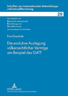 Fester Einband Die evolutive Auslegung völkerrechtlicher Verträge am Beispiel des GATT von Eva Greschek
