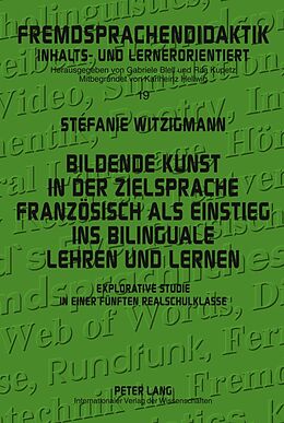 Fester Einband Bildende Kunst in der Zielsprache Französisch als Einstieg ins bilinguale Lehren und Lernen von Stéfanie Witzigmann