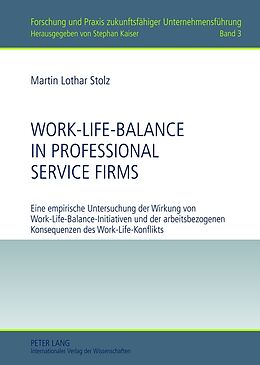 Fester Einband Work-Life-Balance in Professional Service Firms von Martin Lothar Stolz