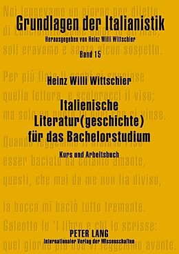 Kartonierter Einband Italienische Literatur(geschichte) für das Bachelorstudium von Heinz Willi Wittschier