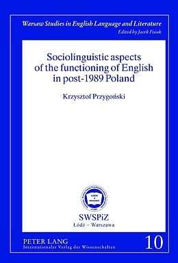 Fester Einband Sociolinguistic aspects of the functioning of English in post-1989 Poland von Krzysztof Przygonski