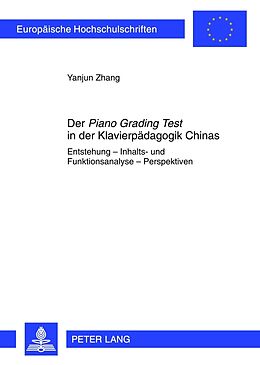 Kartonierter Einband (Kt) Der «Piano Grading Test» in der Klavierpädagogik Chinas von Yanjun Zhang