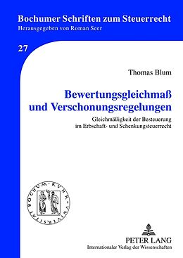Fester Einband Bewertungsgleichmaß und Verschonungsregelungen von Thomas Blum