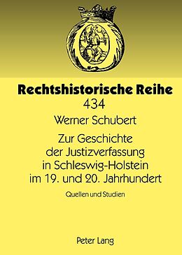 Fester Einband Zur Geschichte der Justizverfassung in Schleswig-Holstein im 19. und 20. Jahrhundert von Werner Schubert