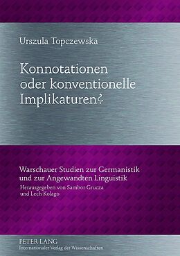 Fester Einband Konnotationen oder konventionelle Implikaturen? von Urszula Topczewska