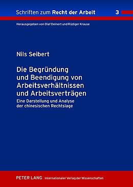 Fester Einband Die Begründung und Beendigung von Arbeitsverhältnissen und Arbeitsverträgen von Nils Seibert