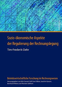 Fester Einband Sozio-ökonomische Aspekte der Regulierung der Rechnungslegung von Tim-Frederik Oehr