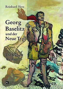 Fester Einband Georg Baselitz und der Neue Typ von Reinhard Herz