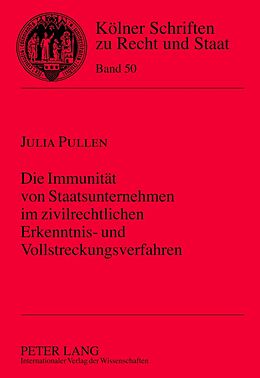 Fester Einband Die Immunität von Staatsunternehmen im zivilrechtlichen Erkenntnis- und Vollstreckungsverfahren von Julia Pullen