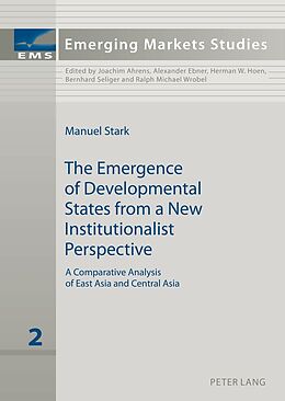 Livre Relié The Emergence of Developmental States from a New Institutionalist Perspective de Manuel Stark