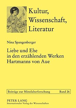 Fester Einband Liebe und Ehe in den erzählenden Werken Hartmanns von Aue von Nina Spangenberger