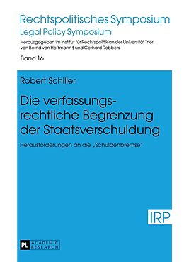 Fester Einband Die verfassungsrechtliche Begrenzung der Staatsverschuldung von Robert Schiller