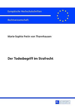 Kartonierter Einband Der Todesbegriff im Strafrecht von Marie-Sophie von Thannhausen