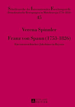 Fester Einband Franz von Spaun (1753-1826) von Verena Spinnler