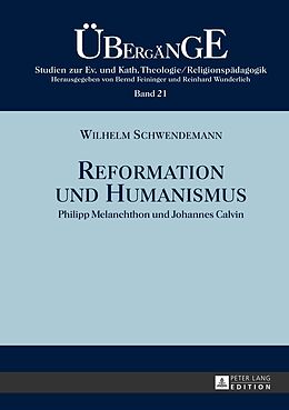 Fester Einband Reformation und Humanismus von Wilhelm Schwendemann