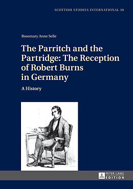Livre Relié The Parritch and the Partridge: The Reception of Robert Burns in Germany de Rosemary Anne Selle