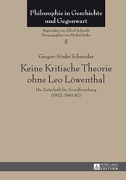 Fester Einband Keine Kritische Theorie ohne Leo Löwenthal von Gregor-Sönke Schneider