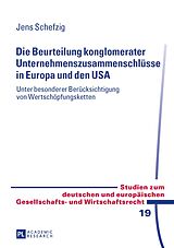 Fester Einband Die Beurteilung konglomerater Unternehmenszusammenschlüsse in Europa und den USA von Jens Schefzig