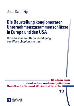Fester Einband Die Beurteilung konglomerater Unternehmenszusammenschlüsse in Europa und den USA von Jens Schefzig