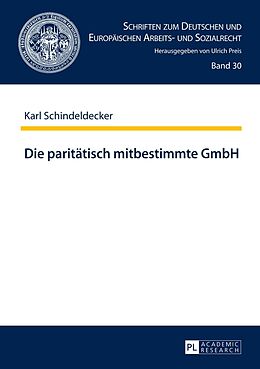 Fester Einband Die paritätisch mitbestimmte GmbH von Karl Schindeldecker