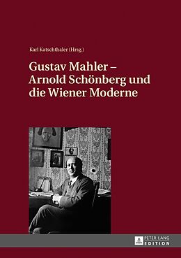 Fester Einband Gustav Mahler  Arnold Schönberg und die Wiener Moderne von 