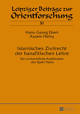 Fester Einband Islamisches Zivilrecht der hanafitischen Lehre von Hans-Georg Ebert, Assem Hefny