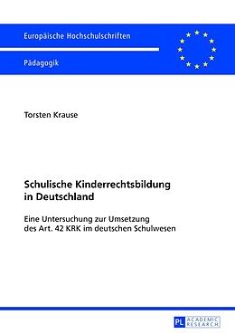 Kartonierter Einband Schulische Kinderrechtsbildung in Deutschland von Torsten Krause