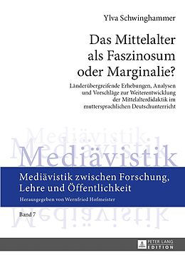 Fester Einband Das Mittelalter als Faszinosum oder Marginalie? von Ylva Schwinghammer