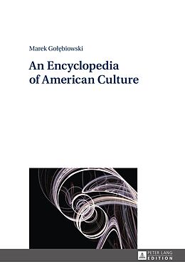 Fester Einband An Encyclopedia of American Culture von Marek Go ebiowski