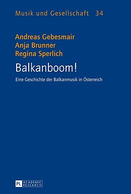 Fester Einband Balkanboom! von Andreas Gebesmair, Anja Brunner, Regina Sperlich