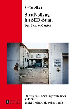 Fester Einband Strafvollzug im SED-Staat von Steffen Alisch