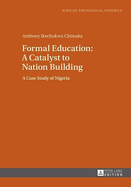 Fester Einband Formal Education: A Catalyst to Nation Building von Anthony Ikechukwu Chimaka