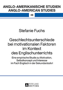 Fester Einband Geschlechtsunterschiede bei motivationalen Faktoren im Kontext des Englischunterrichts von Stefanie Fuchs
