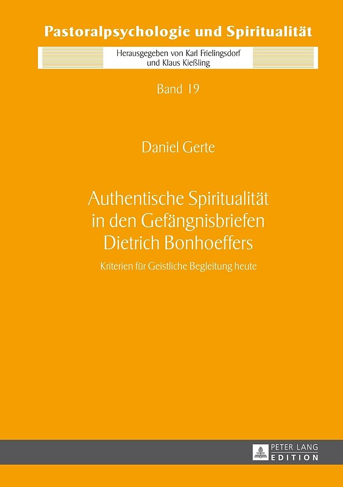 Authentische Spiritualität in den Gefängnisbriefen Dietrich Bonhoeffers