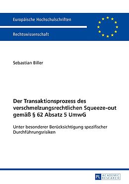 Kartonierter Einband Der Transaktionsprozess des verschmelzungsrechtlichen Squeeze-out gemäß § 62 Absatz 5 UmwG von Sebastian Biller