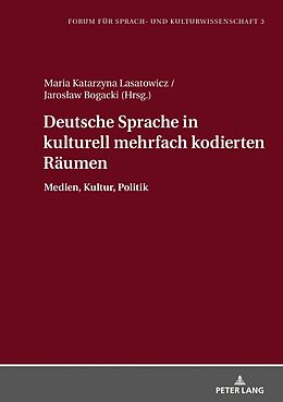 Fester Einband Deutsche Sprache in kulturell mehrfach kodierten Räumen von Maria K. Lasatowicz, Jarosaw Bogacki