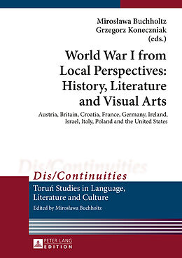Fester Einband World War I from Local Perspectives: History, Literature and Visual Arts von 