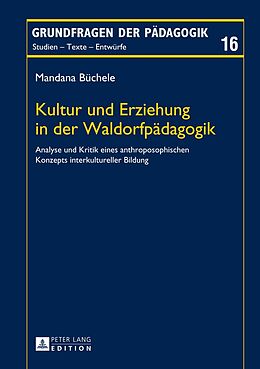 Fester Einband Kultur und Erziehung in der Waldorfpädagogik von Mandana Büchele