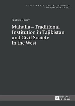 Fester Einband Mahalla   Traditional Institution in Tajikistan and Civil Society in the West von Saidbek Goziev