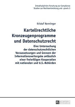 Fester Einband Kartellrechtliche Kronzeugenprogramme und Datenschutzrecht von Kristof Nenninger