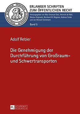 Fester Einband Die Genehmigung der Durchführung von Großraum- und Schwertransporten von Adolf Rebler