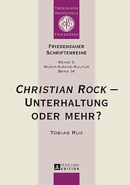 Fester Einband «Christian Rock»  Unterhaltung oder mehr? von Wolfgang Kabus, Tobias Rux