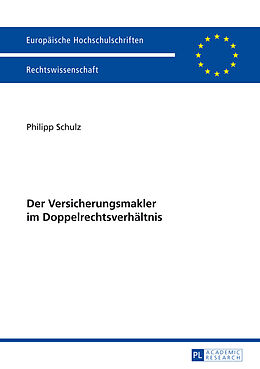 Kartonierter Einband Der Versicherungsmakler im Doppelrechtsverhältnis von Philipp Schulz