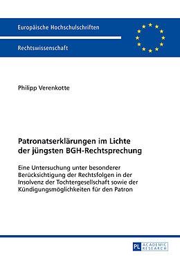 Kartonierter Einband Patronatserklärungen im Lichte der jüngsten BGH-Rechtsprechung von Philipp Verenkotte