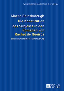 Fester Einband Die Konstitution des Subjekts in den Romanen von Rachel de Queiroz von Marita Rainsborough