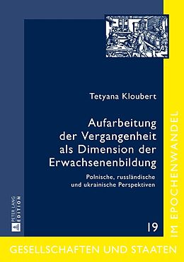 Fester Einband Aufarbeitung der Vergangenheit als Dimension der Erwachsenenbildung von Dr. Tetyana Kloubert
