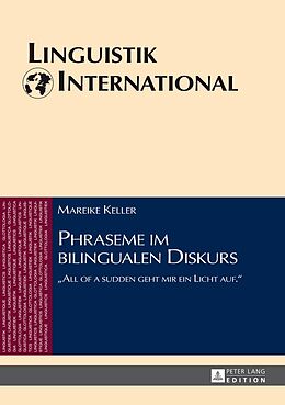 Fester Einband Phraseme im bilingualen Diskurs von Mareike Keller