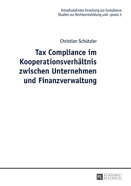 Fester Einband Tax Compliance im Kooperationsverhältnis zwischen Unternehmen und Finanzverwaltung von Christian Schützler