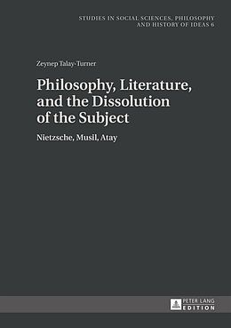 Fester Einband Philosophy, Literature, and the Dissolution of the Subject von Zeynep Talay