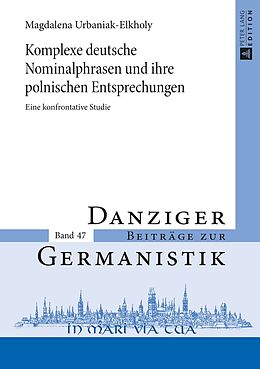 Fester Einband Komplexe deutsche Nominalphrasen und ihre polnischen Entsprechungen von Magdalena Urbaniak-Elkholy